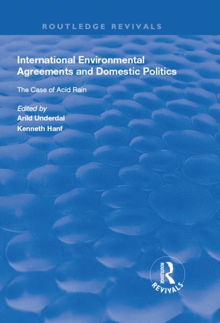Kenneth Hanf, Arild Underdal - International Environmental Agreements and Domestic Politics, E-bok