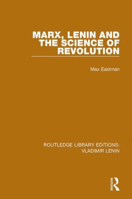 Max Eastman - Marx, Lenin and the Science of Revolution, E-bok