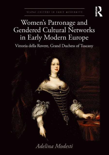 Adelina Modesti - Women's Patronage and Gendered Cultural Networks in Early Modern Europe, E-bok