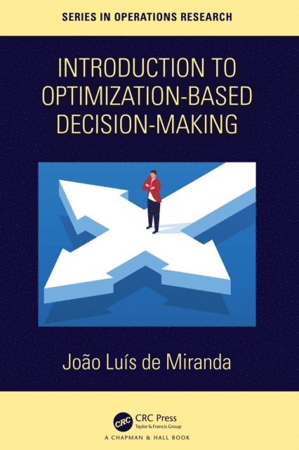 Joao Luis de Miranda - Introduction to Optimization-Based Decision-Making, E-bok