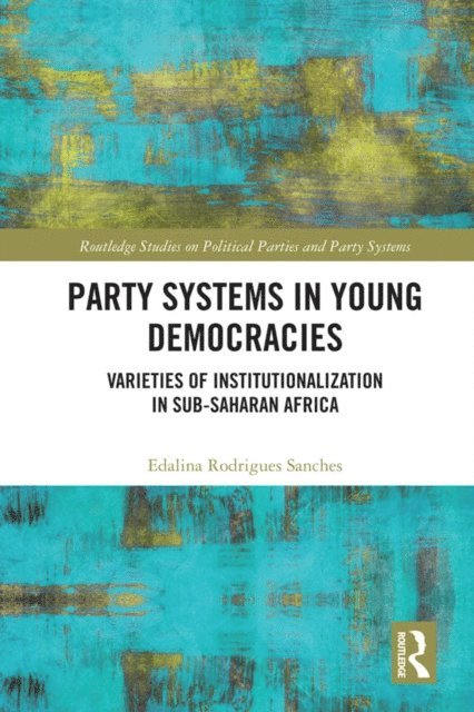 Edalina Rodrigues Sanches - Party Systems in Young Democracies, E-bok