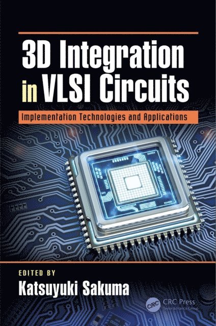 Katsuyuki Sakuma - 3D Integration in VLSI Circuits, E-bok