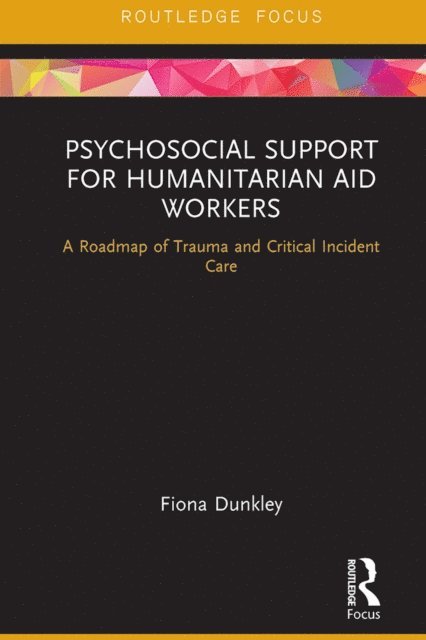 Fiona Dunkley - Psychosocial Support for Humanitarian Aid Workers, E-bok