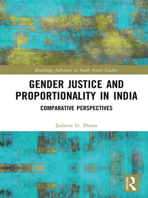 Juliette Duara - Gender Justice and Proportionality in India, E-bok