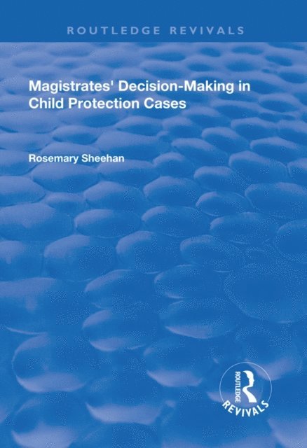 Rosemary Sheehan - Magistrates' Decision-Making in Child Protection Cases, E-bok