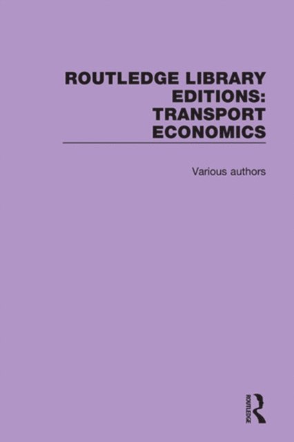Various - Routledge Library Editions: Transport Economics, E-bok