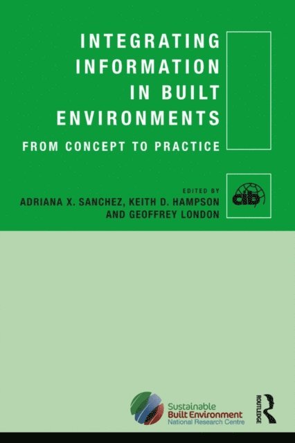 Geoffrey London, Keith Hampson, Adriana X Sanchez - Integrating Information in Built Environments, E-bok
