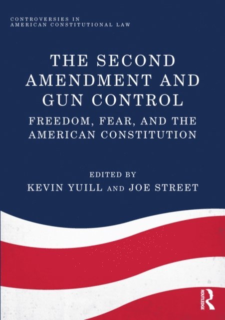 Joe Street, Kevin Yuill - Second Amendment and Gun Control, E-bok