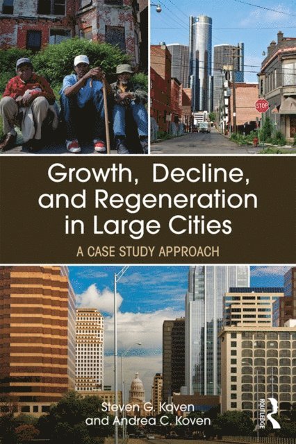 Andrea C. Koven, Steven G. Koven - Growth, Decline, and Regeneration in Large Cities, E-bok