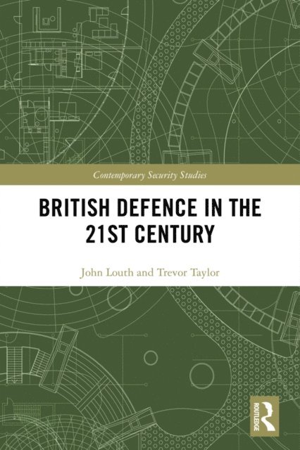 Trevor Taylor, John Louth - British Defence in the 21st Century, E-bok