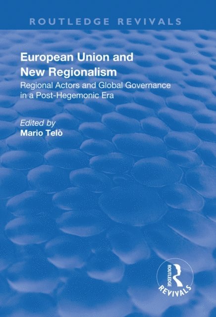 Mario Telo - European Union and New Regionalism, E-bok