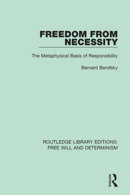 Bernard Berofsky - Freedom from Necessity, E-bok