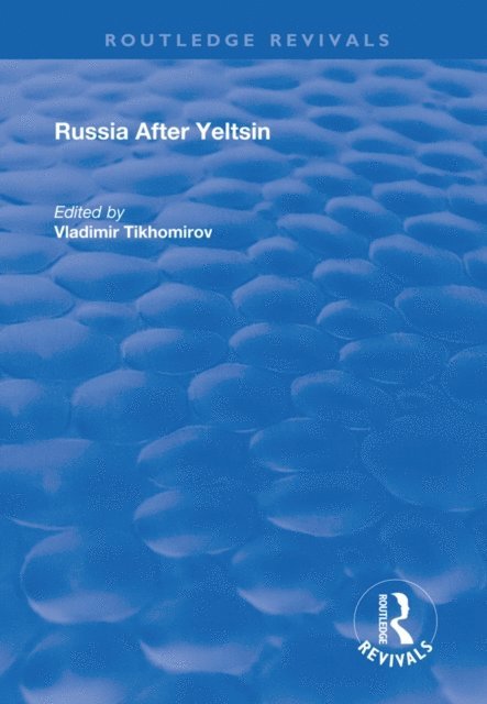Vladimir Tikhomirov - Russia After Yeltsin, E-bok