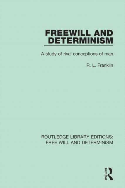 R.L. Franklin - Freewill and Determinism, E-bok