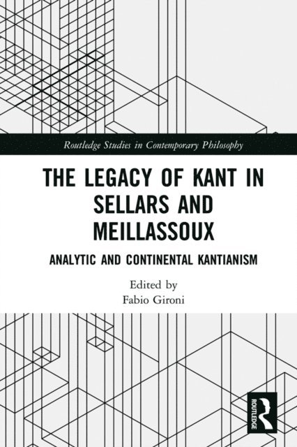 Fabio Gironi - Legacy of Kant in Sellars and Meillassoux, E-bok