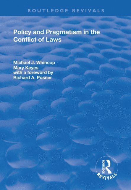 Richard Posner, Mary Keyes, Michael J. Whincop - Policy and Pragmatism in the Conflict of Laws, E-bok