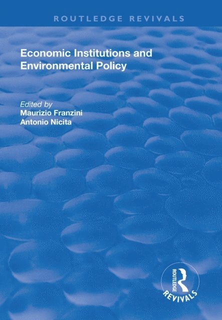 Antonio Nicita, Maurizio Franzini - Economic Institutions and Environmental Policy, E-bok