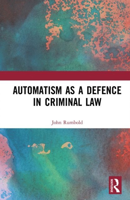 John Rumbold - Automatism as a Defence, E-bok. Tillgänglighet: Lägg i varukorg