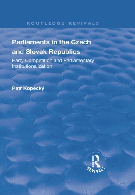 Petr Kopecky - Parliaments in the Czech and Slovak Republics, E-bok