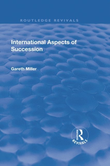 Gareth Miller - International Aspects of Succession, E-bok