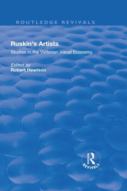 Robert Hewison - Ruskin's Artists, E-bok
