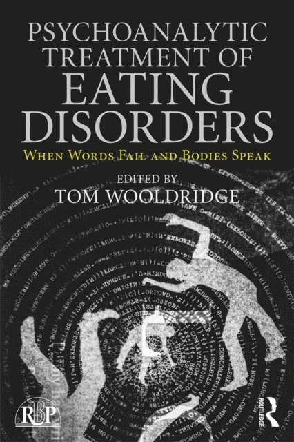Tom Wooldridge - Psychoanalytic Treatment of Eating Disorders, E-bok