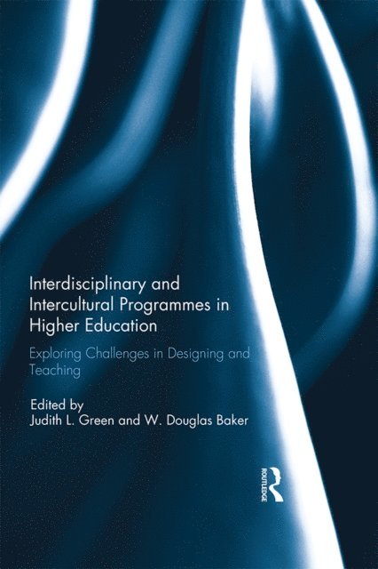 W. Douglas Baker, Judith L. Green - Interdisciplinary and Intercultural Programmes in Higher Education, E-bok