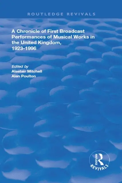 Alastair Mitchell - Chronicle of First Broadcast Performances of Musical Works in the United Kingdom, 1923-1996, E-bok. Tillgänglighet: Lägg i varukorg