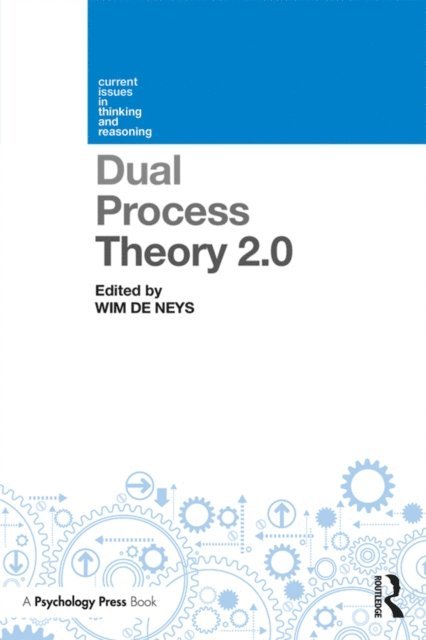 Wim De Neys - Dual Process Theory 2.0, E-bok