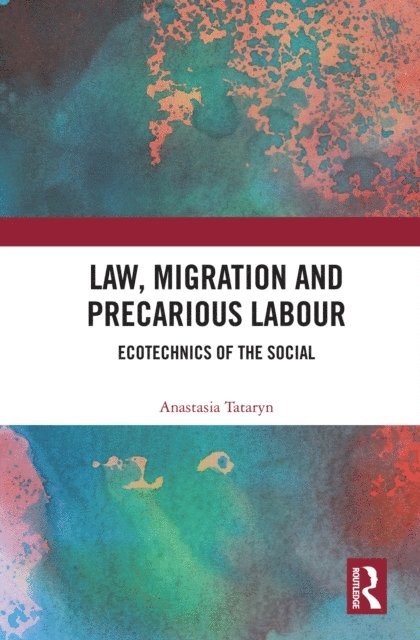 Anastasia Tataryn - Law, Migration and Precarious Labour, E-bok. Tillgänglighet: Lägg i varukorg
