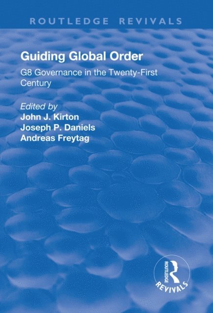 Andreas Freytag, Joseph Daniels, John Kirton - Guiding Global Order, E-bok