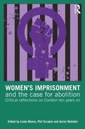 Women?s Imprisonment and the Case for Abolition