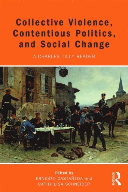 Cathy Schneider, Ernesto CastaA±eda - Collective Violence, Contentious Politics, and Social Change, E-bok