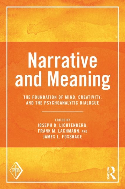 James L. Fosshage, Frank M. Lachmann, Joseph D. Lichtenberg - Narrative and Meaning, E-bok