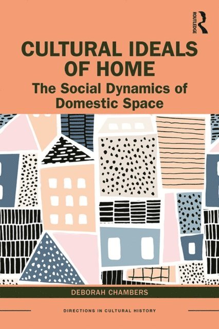 Deborah Chambers - Cultural Ideals of Home, E-bok
