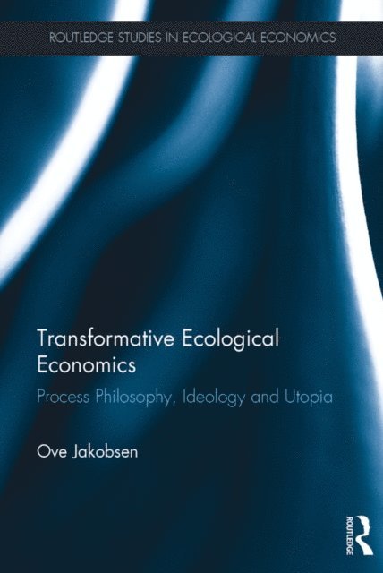 Ove Jakobsen - Transformative Ecological Economics, E-bok