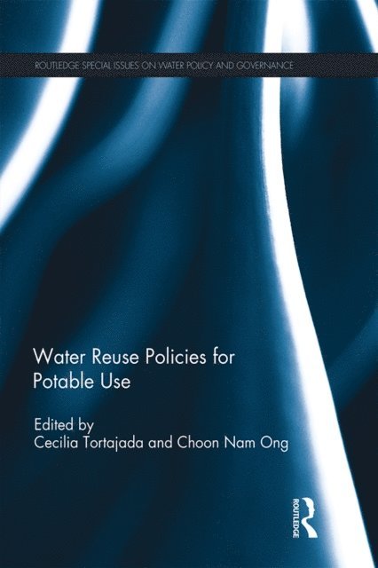 Choon Nam Ong, Cecilia Tortajada - Water Reuse Policies for Potable Use, E-bok