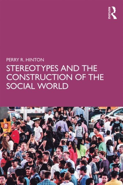 Perry R. Hinton - Stereotypes and the Construction of the Social World, E-bok