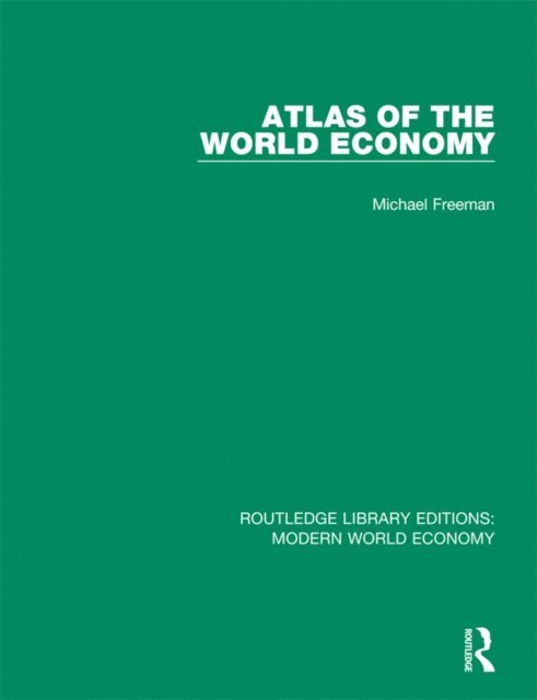 Michael Freeman - Atlas of the World Economy, E-bok