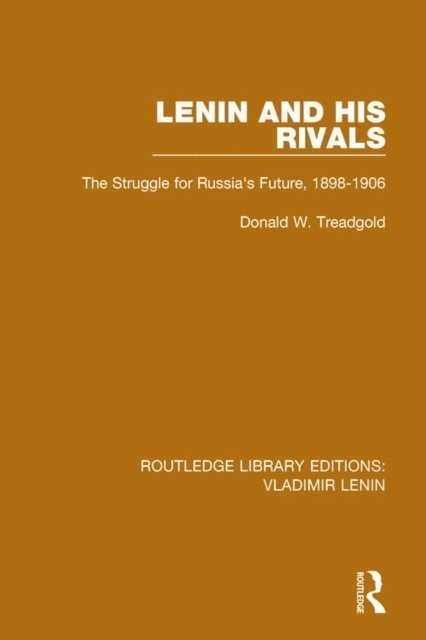 Donald W. Treadgold - Lenin and his Rivals, E-bok