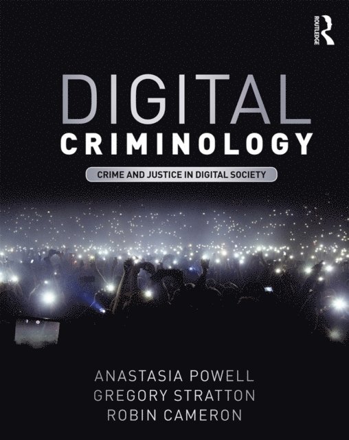 Robin Cameron, Gregory Stratton, Anastasia Powell - Digital Criminology, E-bok