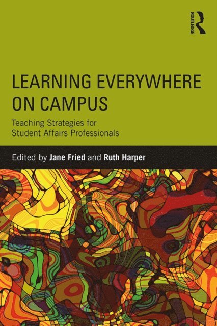 Ruth Harper, Jane Fried - Learning Everywhere on Campus, E-bok