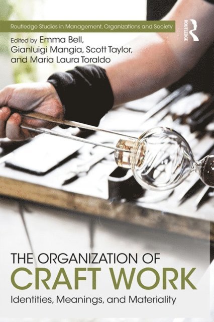 Maria Laura Toraldo, Scott Taylor, Gianluigi Mangia, Emma Bell - Organization of Craft Work, E-bok