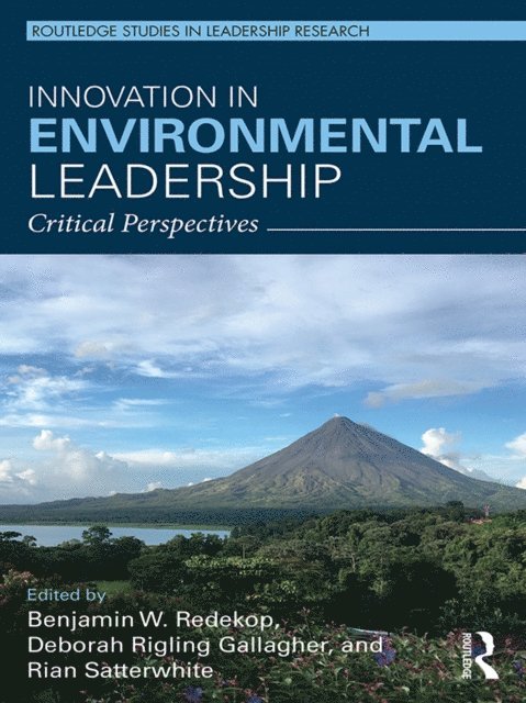 Rian Satterwhite, Deborah Rigling Gallagher, Benjamin W. Redekop - Innovation in Environmental Leadership, E-bok