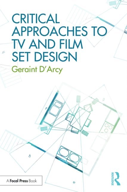 Geraint D'Arcy - Critical Approaches to TV and Film Set Design, E-bok