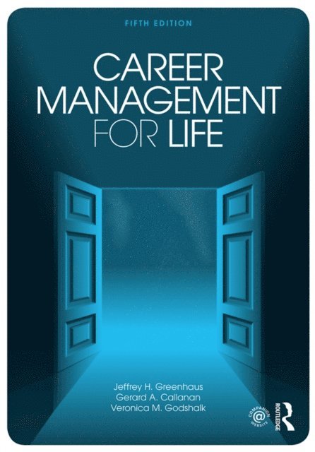 Veronica M. Godshalk, Gerard A. Callanan, Jeffrey H. Greenhaus - Career Management for Life, E-bok