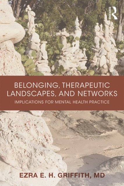 Ezra Griffith - Belonging, Therapeutic Landscapes, and Networks, E-bok