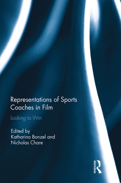 Nicholas Chare, Katharina Bonzel - Representations of Sports Coaches in Film, E-bok