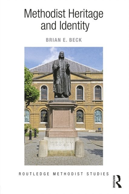 Brian E. Beck - Methodist Heritage and Identity, E-bok