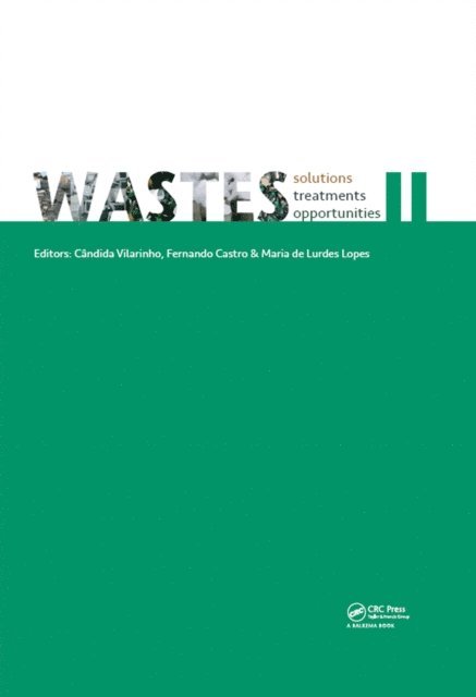 Maria de Lurdes Lopes, Fernando Castro, Candida Vilarinho - WASTES - Solutions, Treatments and Opportunities II, E-bok